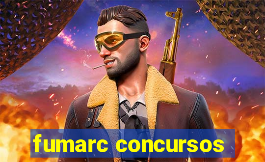 fumarc concursos